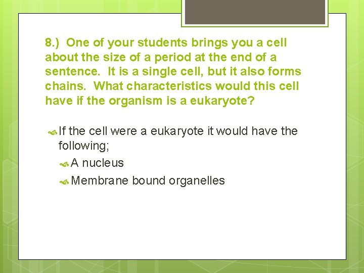 8. ) One of your students brings you a cell about the size of 8. ) One of your students brings you a cell about the size of