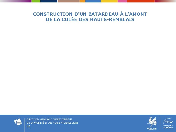 CONSTRUCTION D’UN BATARDEAU À L’AMONT DE LA CULÉE DES HAUTS-REMBLAIS 18 