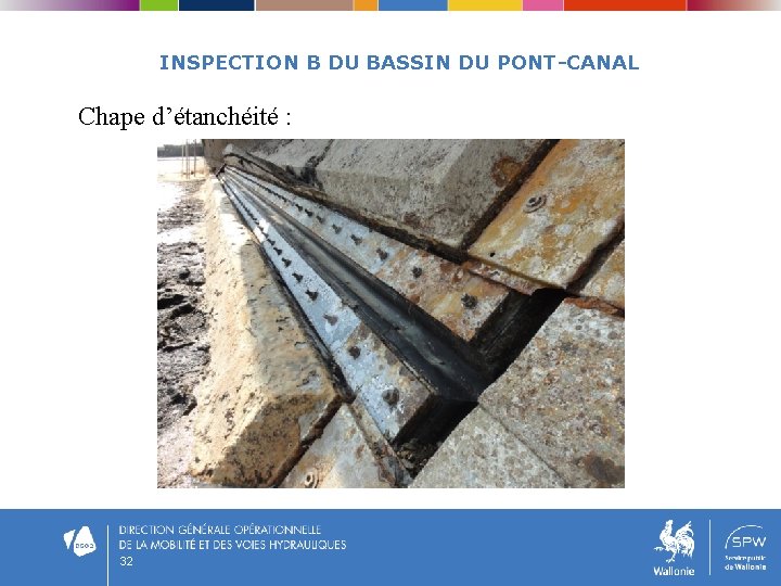 INSPECTION B DU BASSIN DU PONT-CANAL Chape d’étanchéité : 32 