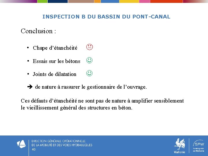 INSPECTION B DU BASSIN DU PONT-CANAL Conclusion : • Chape d’étanchéité • Essais sur