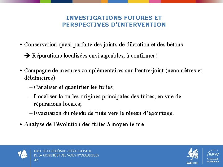 INVESTIGATIONS FUTURES ET PERSPECTIVES D’INTERVENTION • Conservation quasi parfaite des joints de dilatation et