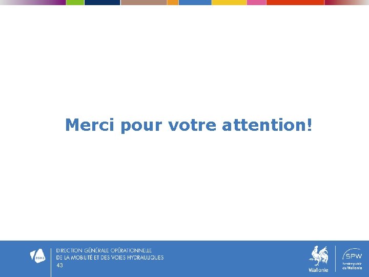 Merci pour votre attention! 43 