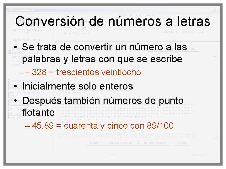 Conversión de números a letras • Se trata de convertir un número a las