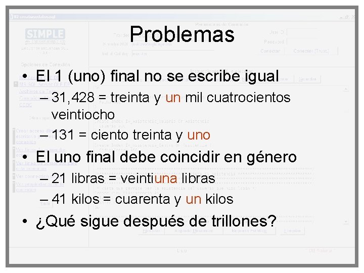 Problemas • El 1 (uno) final no se escribe igual – 31, 428 =