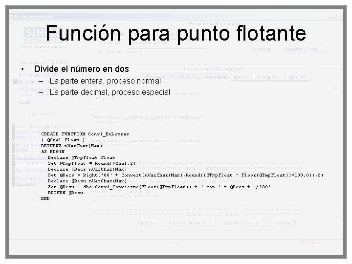 Función para punto flotante • Divide el número en dos – La parte entera,