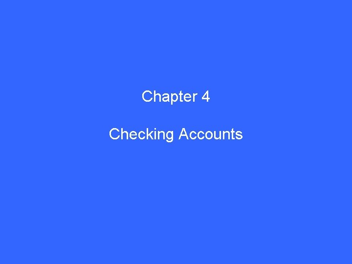 Chapter 4 Checking Accounts 