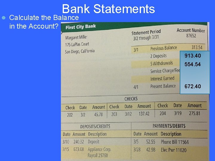 Bank Statements ● Calculate the Balance in the Account? 913. 40 554. 54 672.