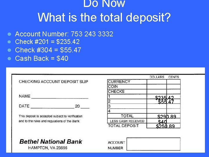 Do Now What is the total deposit? ● Account Number: 753 243 3332 ●