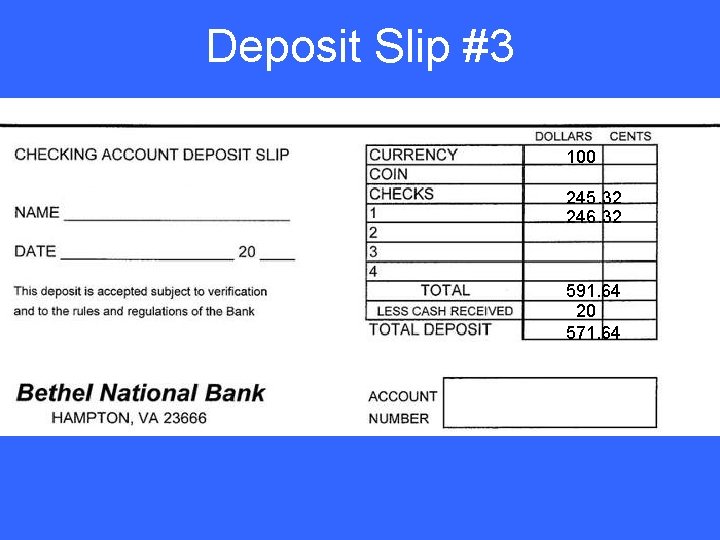 Deposit Slip #3 100 245. 32 246. 32 591. 64 20 571. 64 
