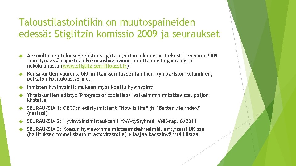 Taloustilastointikin on muutospaineiden edessä: Stiglitzin komissio 2009 ja seuraukset Arvovaltainen talousnobelistin Stiglitzin johtama komissio