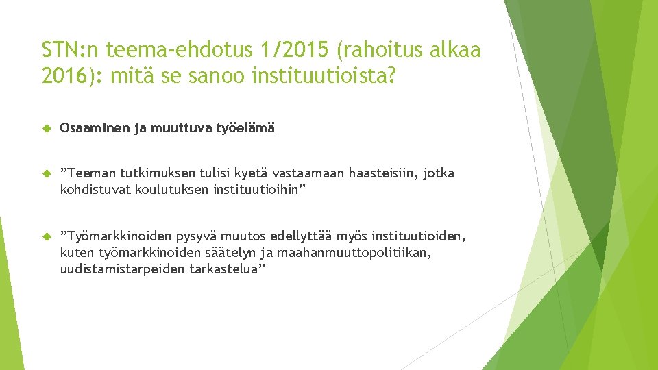 STN: n teema-ehdotus 1/2015 (rahoitus alkaa 2016): mitä se sanoo instituutioista? Osaaminen ja muuttuva