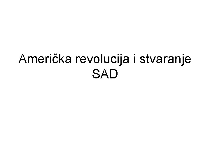 Američka revolucija i stvaranje SAD 