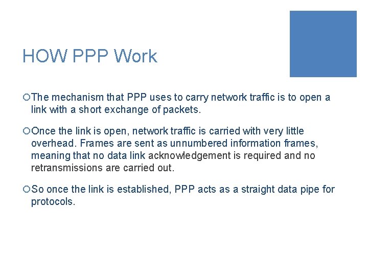 HOW PPP Work ¡The mechanism that PPP uses to carry network traffic is to
