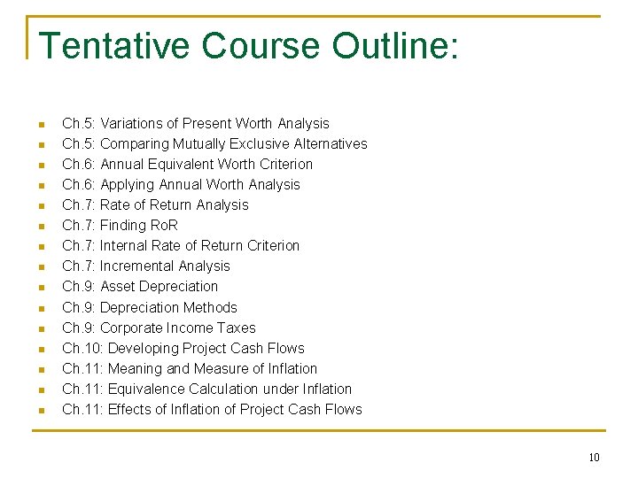 Tentative Course Outline: n n n n Ch. 5: Variations of Present Worth Analysis