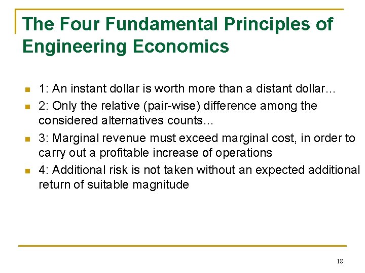 The Four Fundamental Principles of Engineering Economics n n 1: An instant dollar is