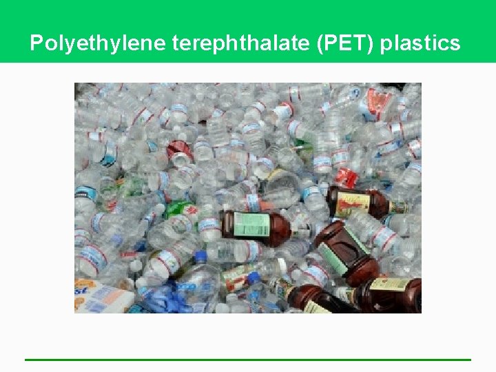 Polyethylene terephthalate (PET) plastics 