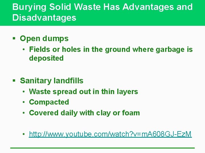 Burying Solid Waste Has Advantages and Disadvantages § Open dumps • Fields or holes