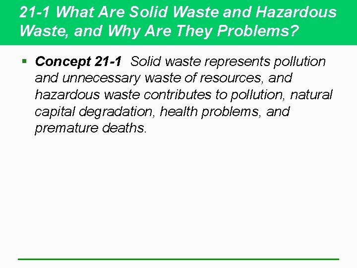 21 -1 What Are Solid Waste and Hazardous Waste, and Why Are They Problems?