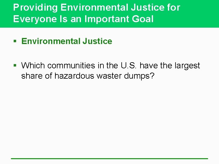 Providing Environmental Justice for Everyone Is an Important Goal § Environmental Justice § Which