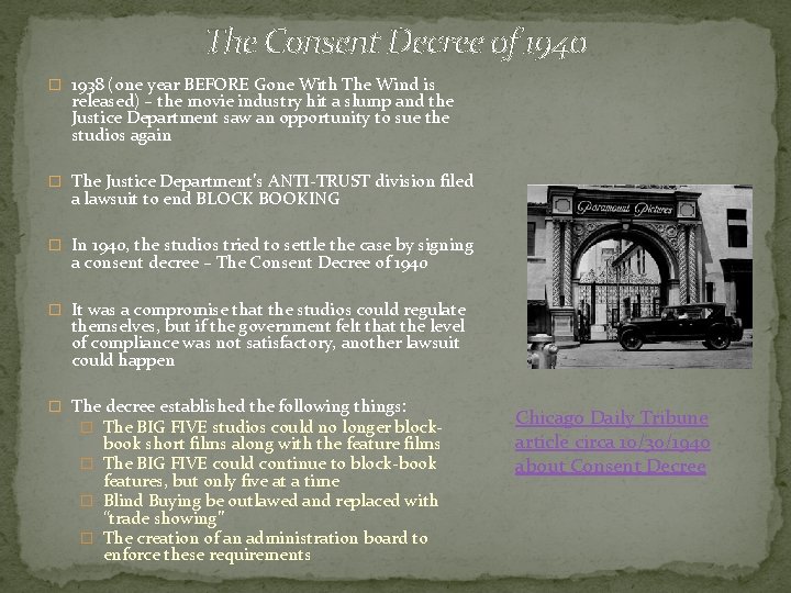 The Consent Decree of 1940 � 1938 (one year BEFORE Gone With The Wind