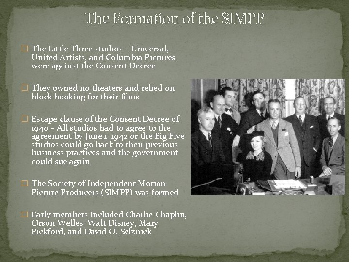 The Formation of the SIMPP � The Little Three studios – Universal, United Artists,