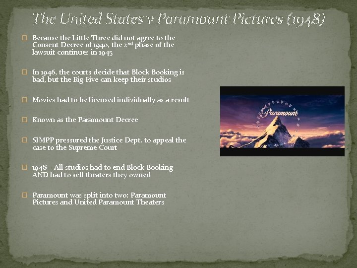 The United States v Paramount Pictures (1948) � Because the Little Three did not
