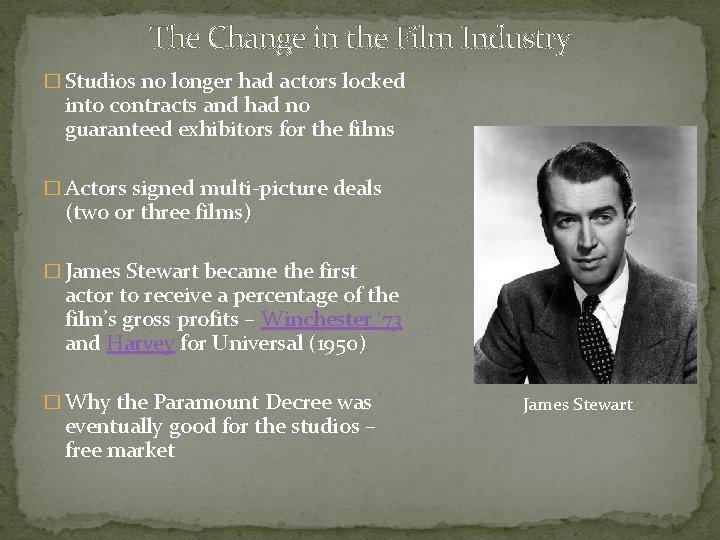 The Change in the Film Industry � Studios no longer had actors locked into