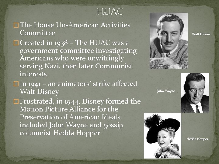 HUAC � The House Un-American Activities Committee � Created in 1938 – The HUAC