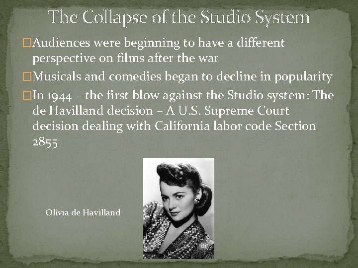 The Collapse of the Studio System �Audiences were beginning to have a different perspective