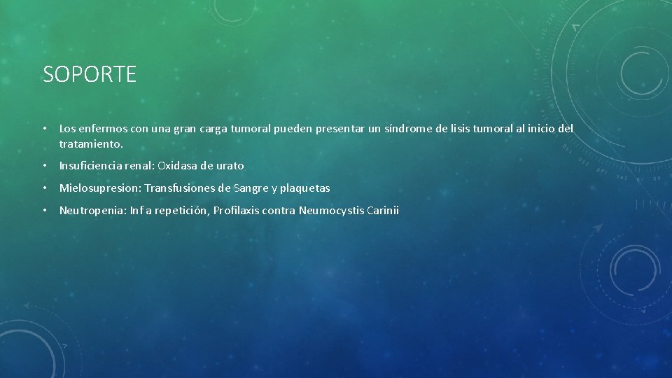 SOPORTE • Los enfermos con una gran carga tumoral pueden presentar un síndrome de