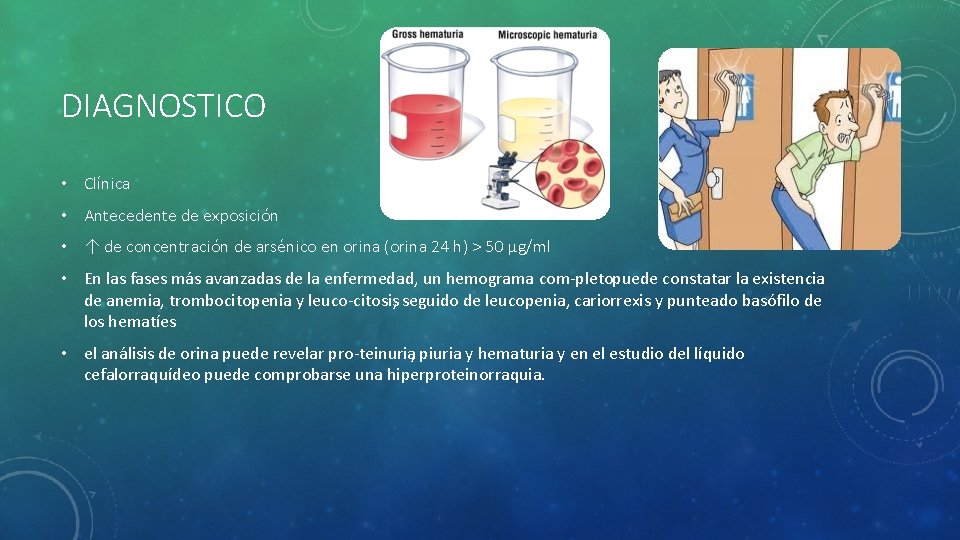 DIAGNOSTICO • Clínica • Antecedente de exposición • ↑ de concentración de arsénico en