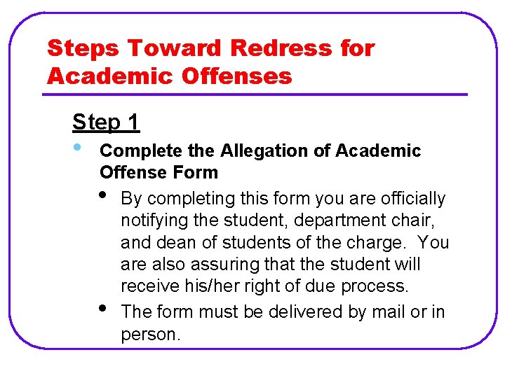 Steps Toward Redress for Academic Offenses Step 1 • Complete the Allegation of Academic