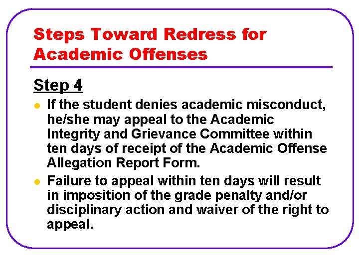 Steps Toward Redress for Academic Offenses Step 4 l l If the student denies
