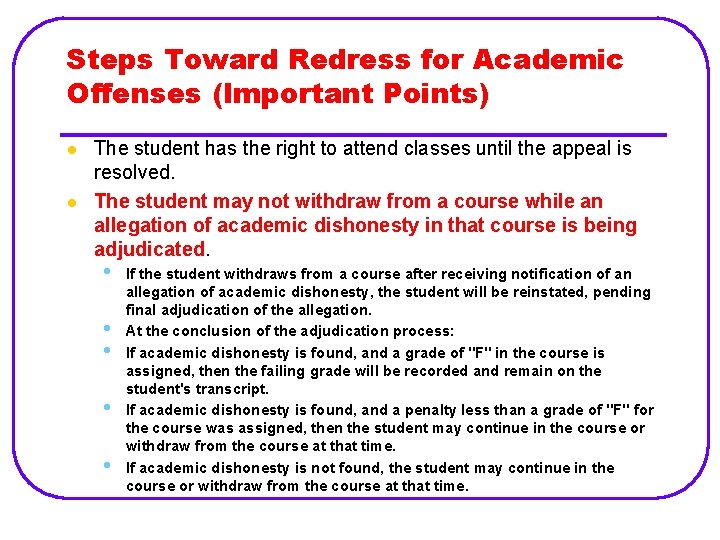 Steps Toward Redress for Academic Offenses (Important Points) l l The student has the