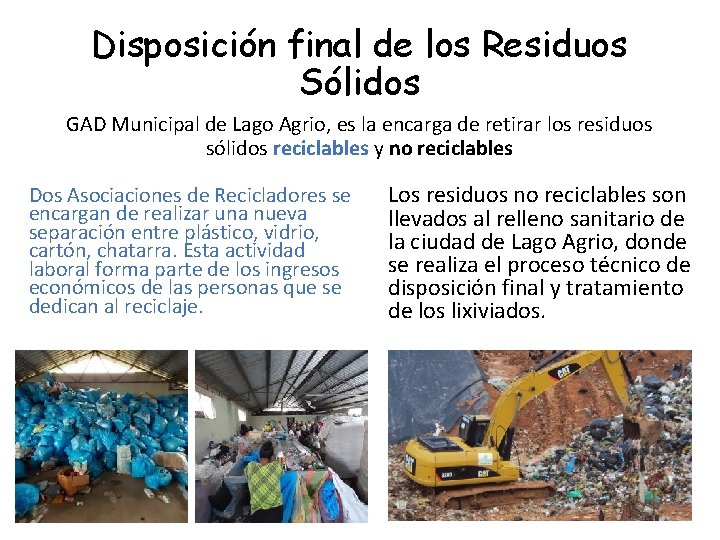 Disposición final de los Residuos Sólidos GAD Municipal de Lago Agrio, es la encarga