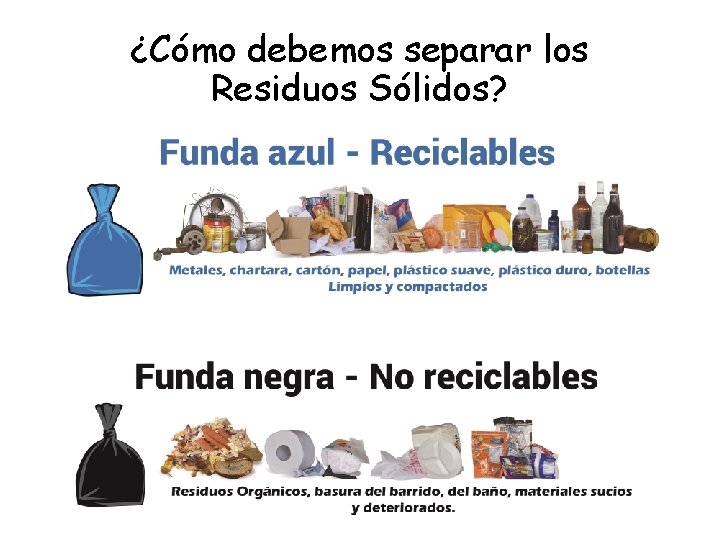 ¿Cómo debemos separar los Residuos Sólidos? 