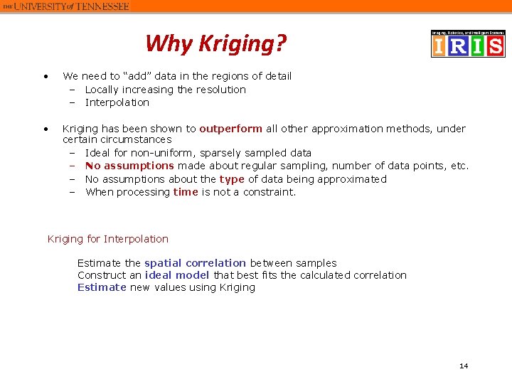Why Kriging? • We need to “add” data in the regions of detail –