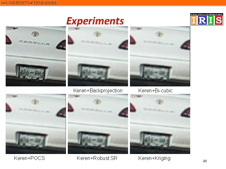 Experiments Keren+POCS Keren+Backprojection Keren+Bi-cubic Keren+Robust SR Keren+Kriging 20 