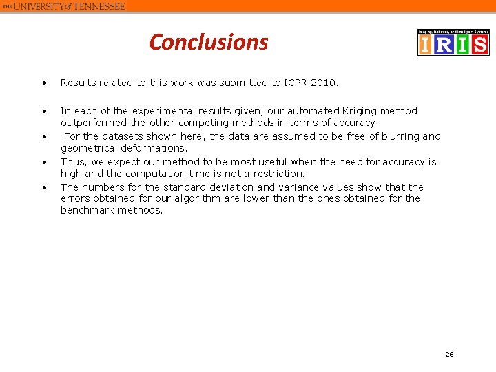 Conclusions • Results related to this work was submitted to ICPR 2010. • In