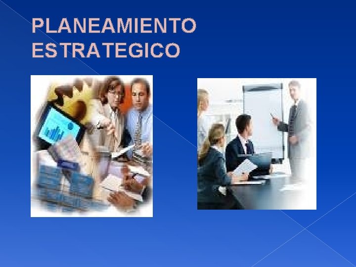 PLANEAMIENTO ESTRATEGICO 