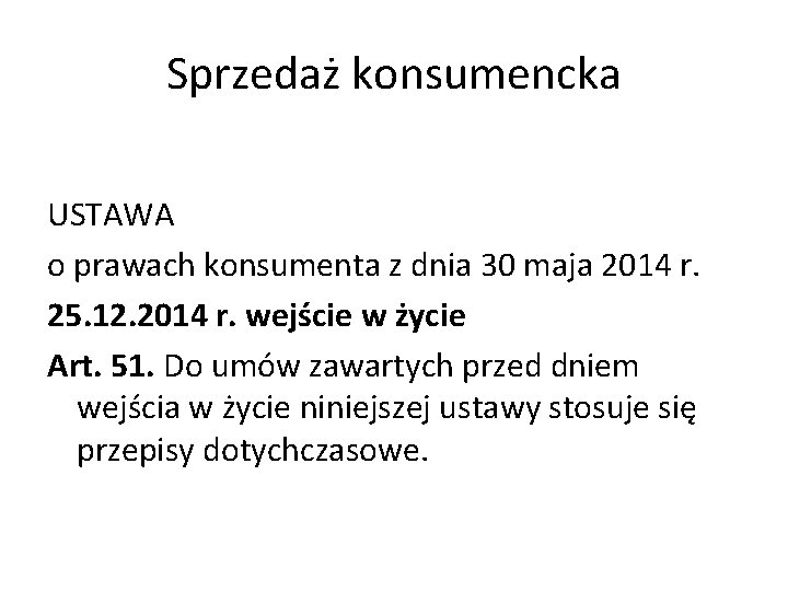 Sprzedaż konsumencka USTAWA o prawach konsumenta z dnia 30 maja 2014 r. 25. 12.