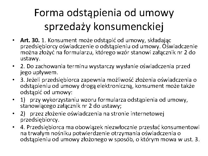 Forma odstąpienia od umowy sprzedaży konsumenckiej • Art. 30. 1. Konsument może odstąpić od