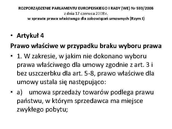 ROZPORZĄDZENIE PARLAMENTU EUROPEJSKIEGO I RADY (WE) Nr 593/2008 z dnia 17 czerwca 2008 r.