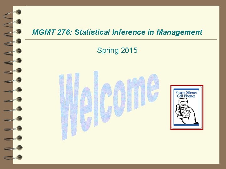 MGMT 276: Statistical Inference in Management Spring 2015 