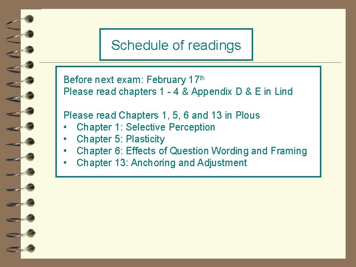 Schedule of readings Before next exam: February 17 th Please read chapters 1 -
