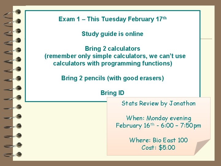 Exam 1 – This Tuesday February 17 th Study guide is online Bring 2