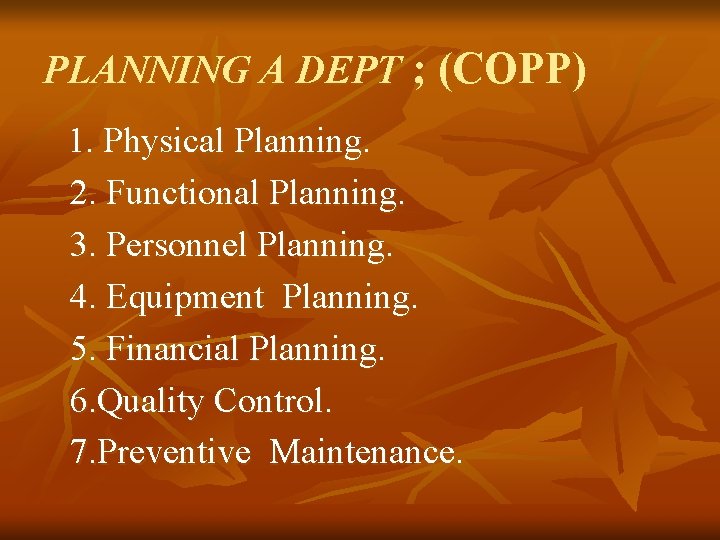 PLANNING A DEPT ; (COPP) 1. Physical Planning. 2. Functional Planning. 3. Personnel Planning.