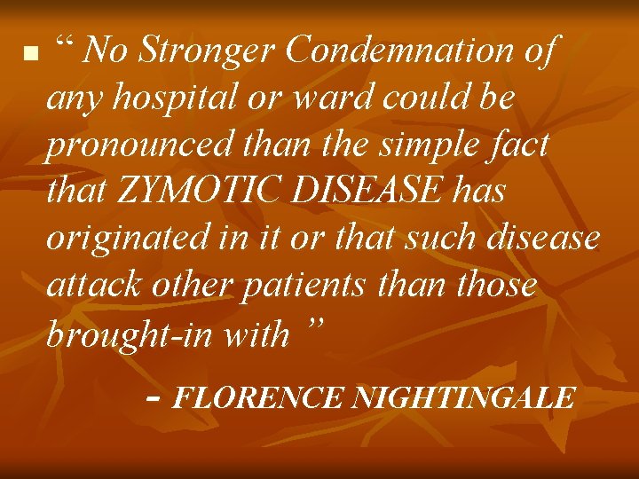 n “ No Stronger Condemnation of any hospital or ward could be pronounced than