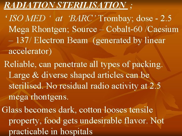 RADIATION STERILISATION ; ‘ ISO MED ‘ at ‘BARC’ Trombay; dose - 2. 5