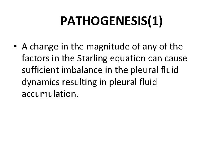 PATHOGENESIS(1) • A change in the magnitude of any of the factors in the